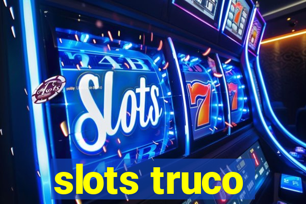 slots truco